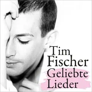 Geliebte Lieder Tim Fischer Chansons 2013