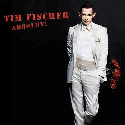 Tim Fischer – Absolut!